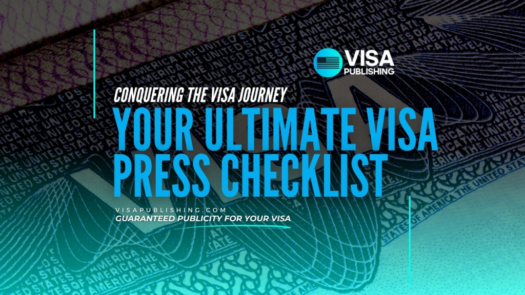 Your Ultimate Visa Press Checklist